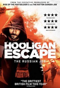 دانلود فیلم Hooligan Escape the Russian Job 20188338-711749270