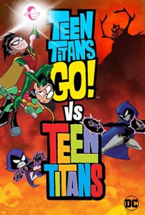 دانلود انیمیشن Teen Titans Go! Vs. Teen Titans 201912456-1538223420