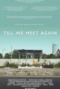 دانلود فیلم Till We Meet Again 201515491-833703376