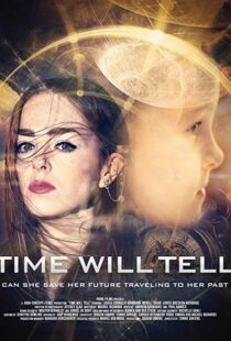 دانلود فیلم Time Will Tell 20189130-636030523