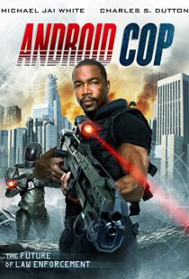 دانلود فیلم Android Cop 201410746-311374561