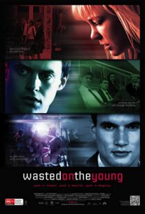 دانلود فیلم Wasted on the Young 201010962-866724212
