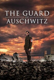 دانلود فیلم The Guard of Auschwitz 201810071-1418409772