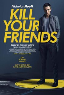 دانلود فیلم Kill Your Friends 201513758-519021510