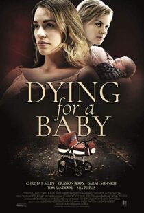 دانلود فیلم Dying for a Baby 201915710-398588144