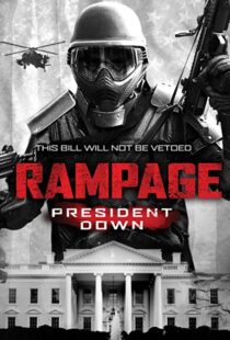 دانلود فیلم Rampage: President Down 201617601-1180244836