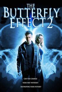 دانلود فیلم The Butterfly Effect 2 200615601-195282096