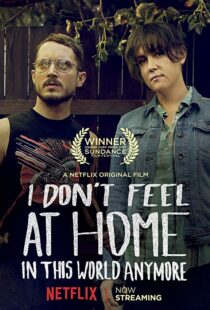 دانلود فیلم I Don’t Feel at Home in This World Anymore. 201715580-977660921