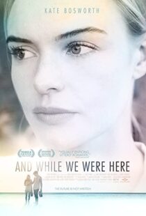 دانلود فیلم And While We Were Here 201236376-1785886196