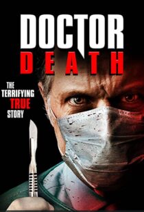 دانلود فیلم Doctor Death 201939056-450063094