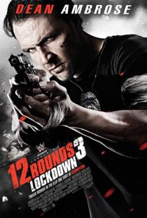 دانلود فیلم 12 Rounds 3: Lockdown 201545191-1869487001