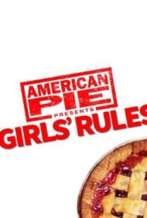 دانلود فیلم American Pie Presents: Girls’ Rules 202052279-1418201331