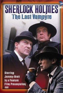 دانلود فیلم “The Case-Book of Sherlock Holmes” The Last Vampyre 199354478-1111466090