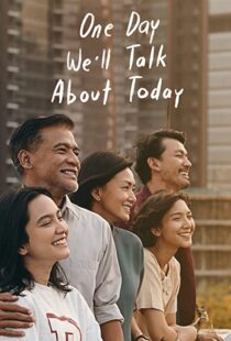 دانلود فیلم One Day We’ll Talk About Today 202055196-1057170680