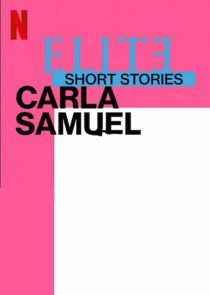 دانلود سریال Elite Short Stories: Carla Samuel59057-1545229746