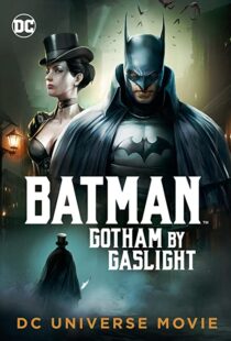 دانلود انیمیشن Batman: Gotham by Gaslight 201879780-1666242200