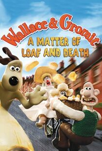 دانلود انیمیشن A Matter of Loaf and Death 200885460-1119225935