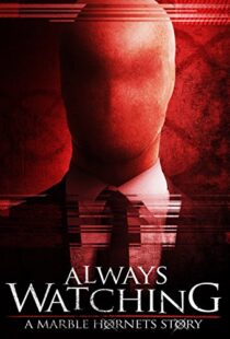 دانلود فیلم Always Watching: A Marble Hornets Story 201583756-1946141540