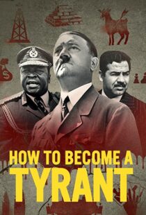 دانلود مستند How to Become a Tyrant82826-749376458