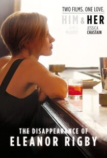 دانلود فیلم The Disappearance of Eleanor Rigby: Her 201383405-441867659