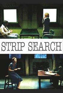 دانلود فیلم Strip Search 200489056-1117565458