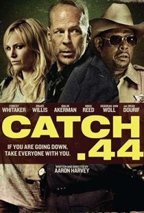 دانلود فیلم Catch .44 201190256-710138002