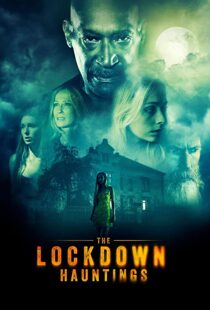 دانلود فیلم The Lockdown Hauntings 202186424-633069541
