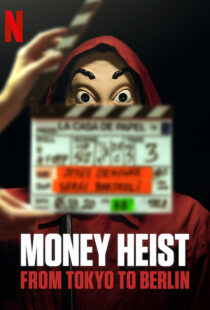 دانلود مستند Money Heist: From Tokyo to Berlin98562-1495536132