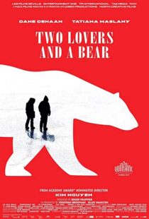 دانلود فیلم Two Lovers and a Bear 201698039-721562297