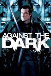 دانلود فیلم Against the Dark 200996687-1632415809