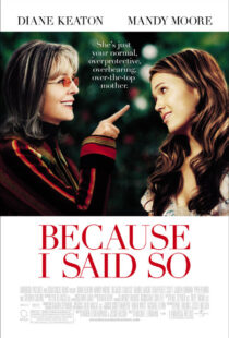 دانلود فیلم Because I Said So 200792841-1176984676