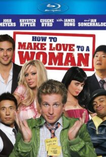دانلود فیلم How to Make Love to a Woman 201094500-1328425784