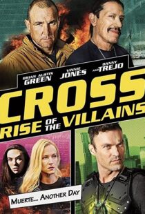 دانلود فیلم Cross: Rise of the Villains 201992210-1544370387