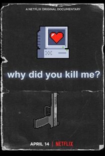 دانلود مستند Why Did You Kill Me? 202195901-1886017124