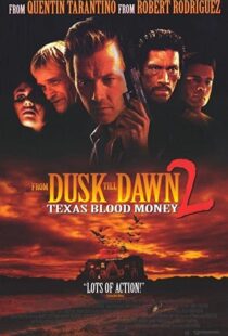 دانلود فیلم From Dusk Till Dawn 2: Texas Blood Money 199992665-1681788410
