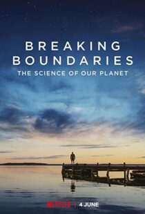 دانلود مستند Breaking Boundaries: The Science of Our Planet 202198069-427833996