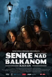 دانلود سریال Black Sun (Senke nad Balkanom)94550-2015670748