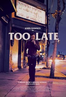 دانلود فیلم Too Late 2015110359-1985225244
