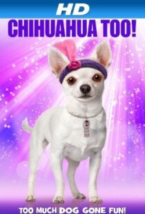 دانلود فیلم Chihuahua Too! 2013101762-1395436132