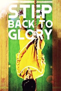 دانلود فیلم Step Back to Glory 2013104780-1385299849