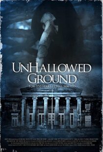 دانلود فیلم Unhallowed Ground 2015109026-717772254