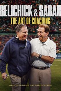 دانلود مستند Belichick & Saban: The Art of Coaching 2019102345-800296900