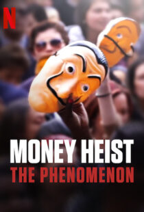 دانلود مستند Money Heist: The Phenomenon 2020108581-1524235858