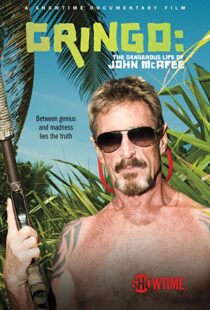 دانلود مستند Gringo: The Dangerous Life of John McAfee 2016110581-1391118752