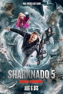 دانلود فیلم Sharknado 5: Global Swarming 2017114986-299278120