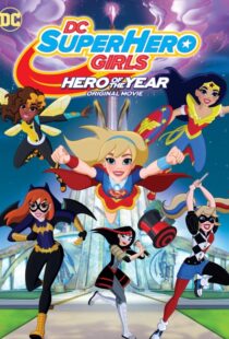 دانلود انیمیشن DC Super Hero Girls: Hero of the Year 2016110531-1206196095
