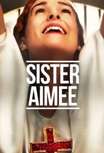 دانلود فیلم Sister Aimee 2019113895-713314132
