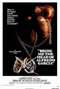 دانلود فیلم Bring Me the Head of Alfredo Garcia 1974112914-2126421813