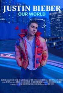 دانلود مستند Justin Bieber: Our World 2021112608-1856506269