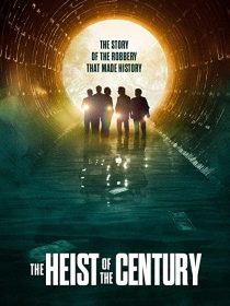 دانلود فیلم The Heist of the Century 2020195870-690433362